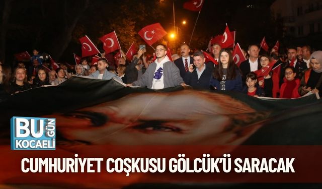 Cumhuriyet Coşkusu Gölcük’ü Saracak