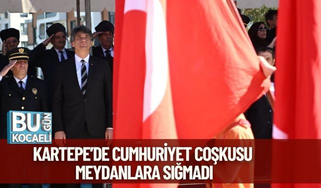 Kartepe’de Cumhuriyet Coşkusu Meydanlara Sığmadı