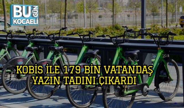 KOBİS ile 179 Bin Vatandaş Yazın Tadını Çıkardı
