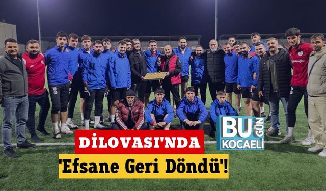 Dilovası'nda 'Efsane Geri Döndü'!