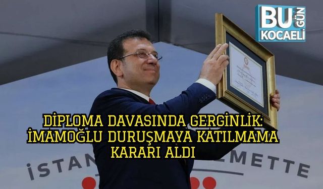 Diploma Davasında Gerginlik: İmamoğlu Duruşmaya Katılmama Kararı Aldı