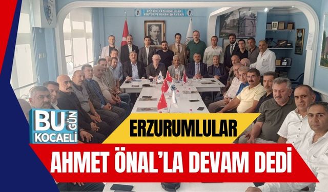 Erzurumlular Ahmet Önal’la Devam Dedi