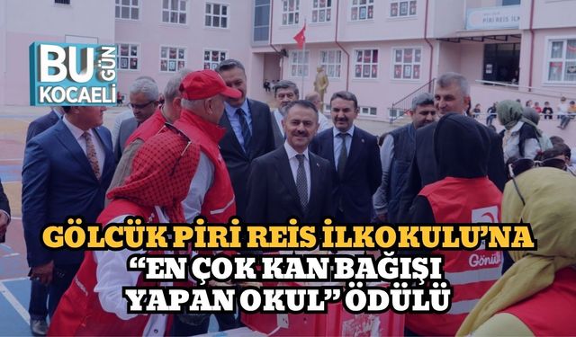 Gölcük Piri Reis İlkokulu’na “En Çok Kan Bağışı Yapan Okul” Ödülü