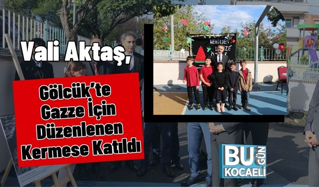 Vali Aktaş, Gölcük’te Gazze İçin Düzenlenen Kermese Katıldı