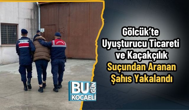 Gölcük’te Uyuşturucu Ticareti ve Kaçakçılık Suçundan Aranan Şahıs Yakalandı