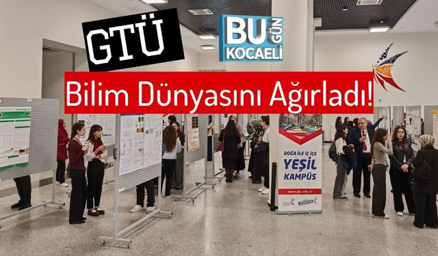 GTÜ Bilim Dünyasını Ağırladı!