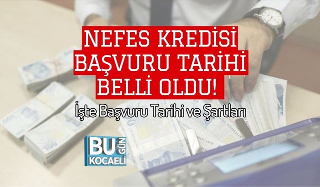 Nefes Kredisi Başvuru Tarihi Belli Oldu! İşte Başvuru Tarihi ve Şartları