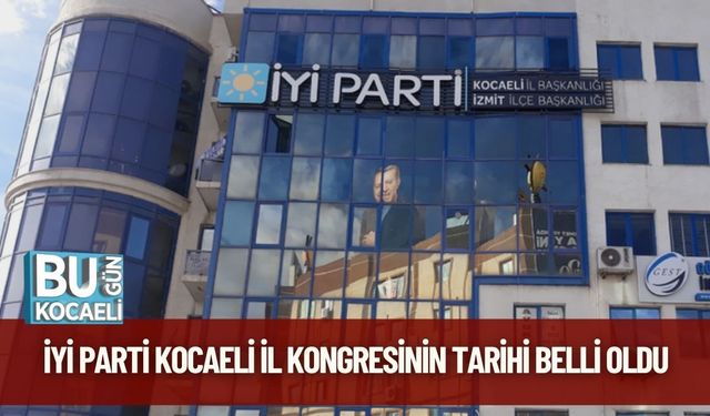 İYİ Parti Kocaeli İl Kongresinin Tarihi Belli Oldu