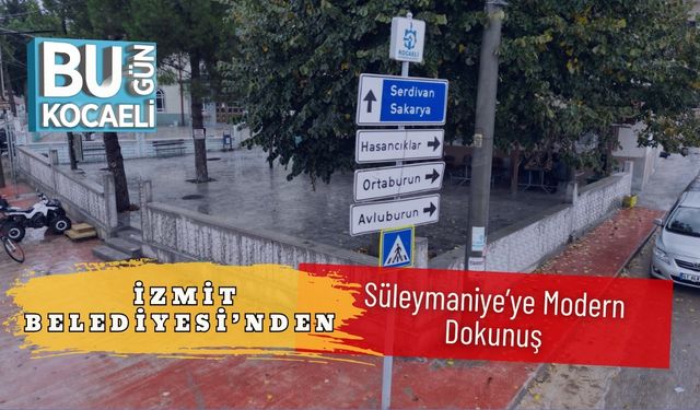 İzmit Belediyesi’nden Süleymaniye’ye Modern Dokunuş