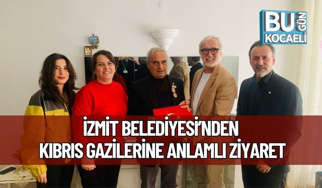 İzmit Belediyesi’nden Kıbrıs Gazilerine Anlamlı Ziyaret