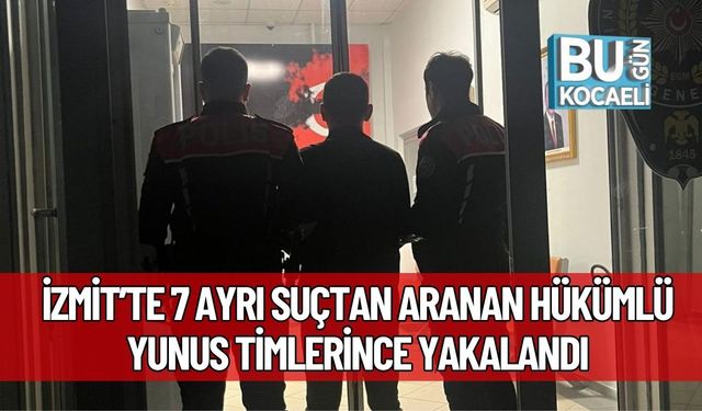 İzmit’te 7 Ayrı Suçtan Aranan Hükümlü Yunus Timlerince Yakalandı