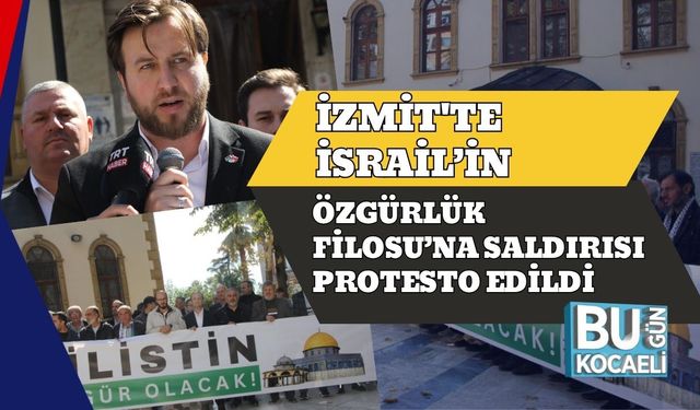 İzmit'te İsrail’in Özgürlük Filosu’na Saldırısı Protesto Edildi