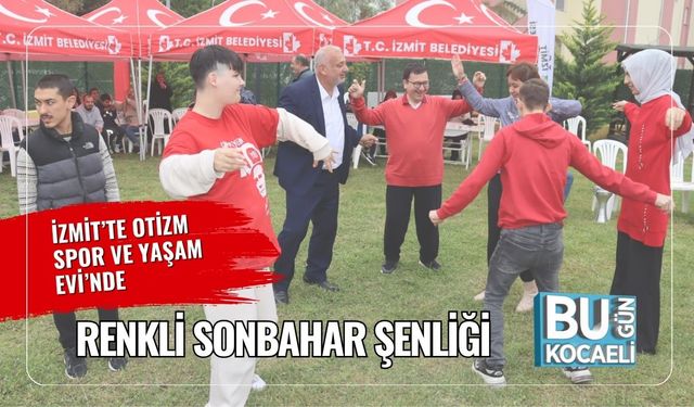 İzmit’te Otizm Spor ve Yaşam Evi’nde Renkli Sonbahar Şenliği