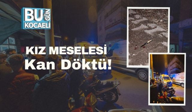 Kız Meselesi Kan Döktü!