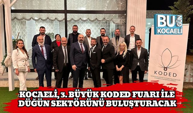 Kocaeli, 3. Büyük KODED Fuarı ile Düğün Sektörünü Buluşturacak