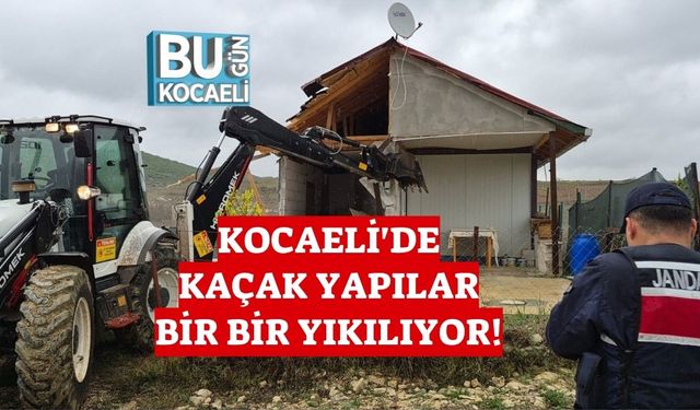 Kocaeli'de Kaçak Yapılar Bir Bir Yıkılıyor!