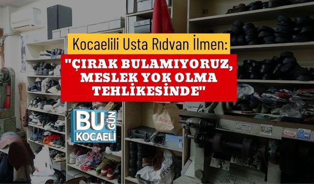Kocaelili Usta Rıdvan İlmen: "Çırak Bulamıyoruz, Meslek Yok Olma Tehlikesinde"