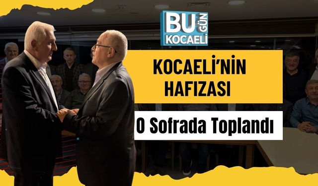 Kocaeli’nin Hafızası O Sofrada Toplandı
