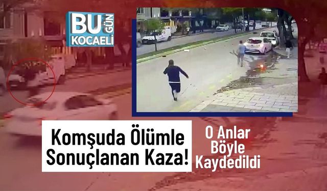 Komşuda Ölümle Sonuçlanan Kaza! O Anlar Böyle Kaydedildi
