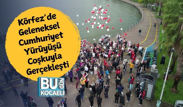 Körfez’de Geleneksel Cumhuriyet Yürüyüşü Coşkuyla Gerçekleşti