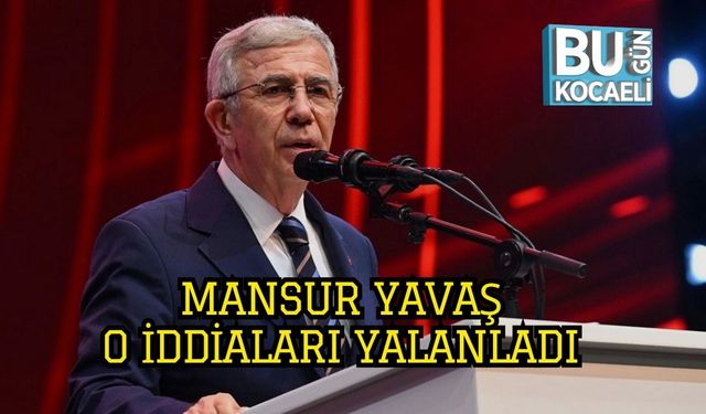 Mansur Yavaş O İddiaları Yalanladı