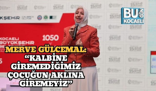Merve Gülcemal: “Kalbine Giremediğimiz Çocuğun Aklına Giremeyiz”