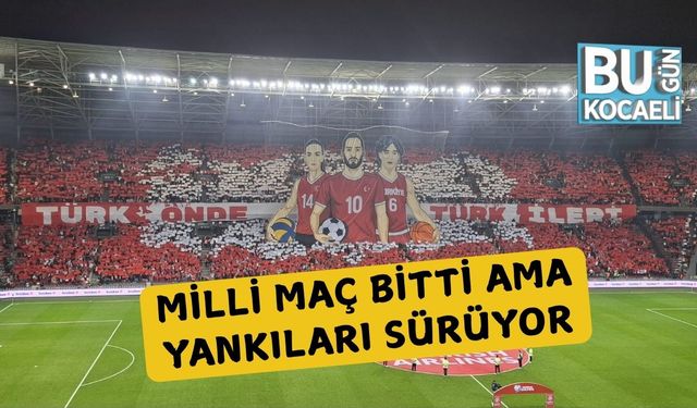 Milli Maç Bitti Ama Yankıları Sürüyor