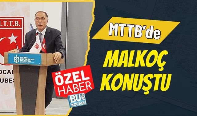 MTTB’de Malkoç Konuştu