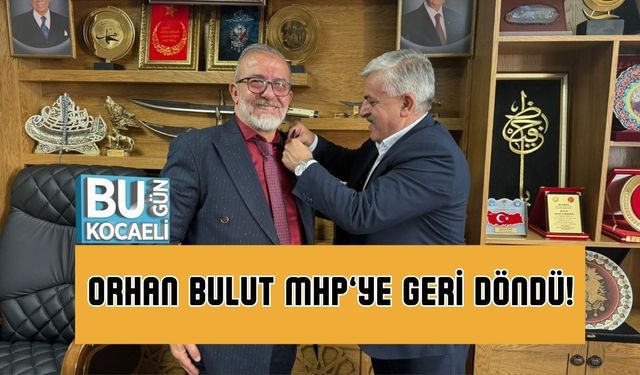 Orhan Bulut MHP’ye Geri Döndü!