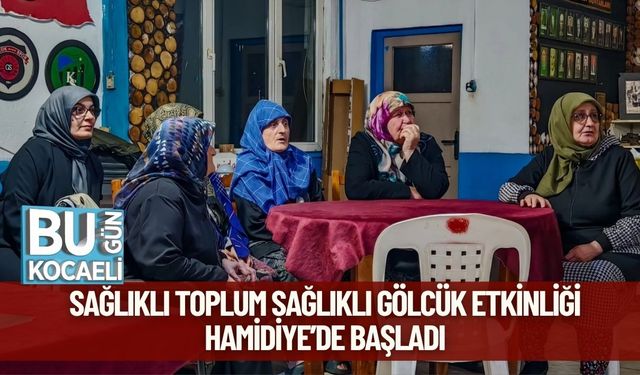 Sağlıklı Toplum, Sağlıklı Gölcük Etkinliği Hamidiye’de Başladı