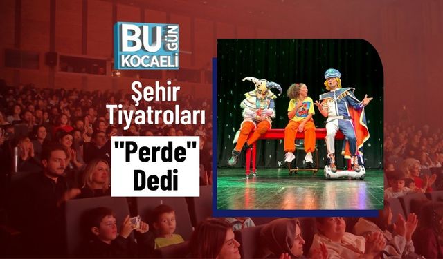 Şehir Tiyatroları "Perde" Dedi