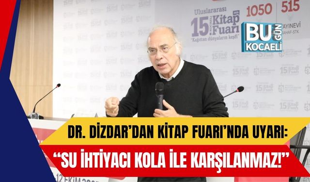 Dr. Dizdar’dan Kitap Fuarı’nda Uyarı: “Su İhtiyacı Kola ile Karşılanmaz!”