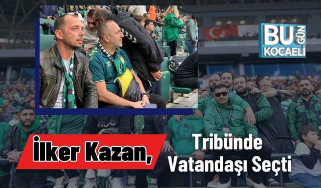 İlker Kazan, Tribünde Vatandaşı Seçti