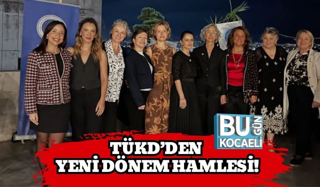 TÜKD’den Yeni Dönem Hamlesi!
