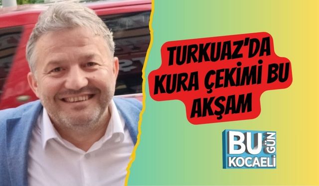 Turkuaz’da Kura Çekimi Bu Akşam
