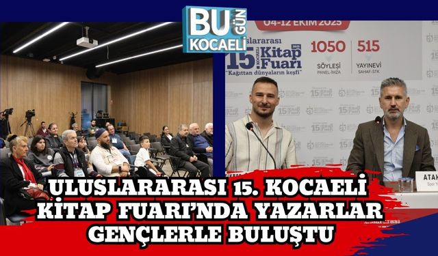 Uluslararası 15. Kocaeli Kitap Fuarı’nda Yazarlar Gençlerle Buluştu