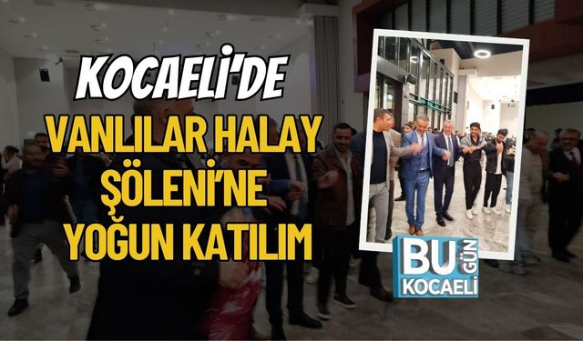 Kocaeli’de Vanlılar Halay Şöleni’ne Yoğun Katılım