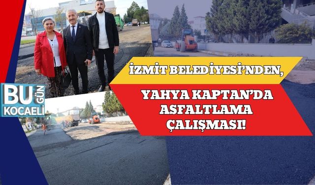 İzmit Belediyesi’nden, Yahya Kaptan’da Asfaltlama Çalışması!