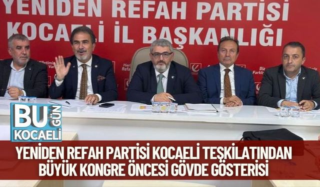 Yeniden Refah Partisi Kocaeli Teşkilatından Büyük Kongre Öncesi Gövde Gösterisi