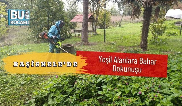 Başiskele’de Yeşil Alanlara Bahar Dokunuşu