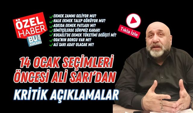 14 Ocak Seçimleri Öncesi Ali Sarı’dan Kritik Açıklamalar