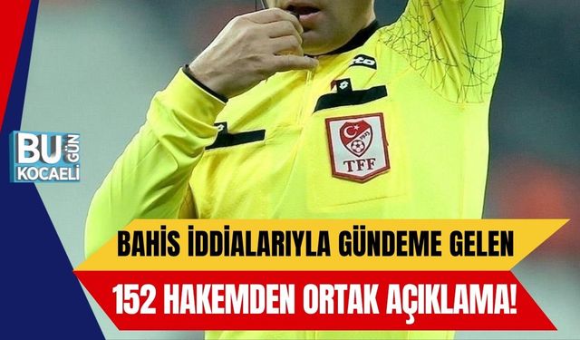 Bahis İddialarıyla Gündeme Gelen 152 Hakemden Ortak Açıklama!