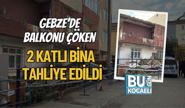 Gebze’de Balkonu Çöken 2 Katlı Bina Tahliye Edildi