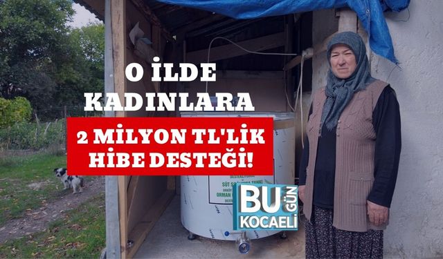 O İlde Kadınlara 2 Milyon TL'lik Hibe Desteği!