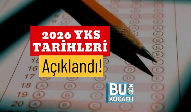 2026 YKS Tarihleri Açıklandı!