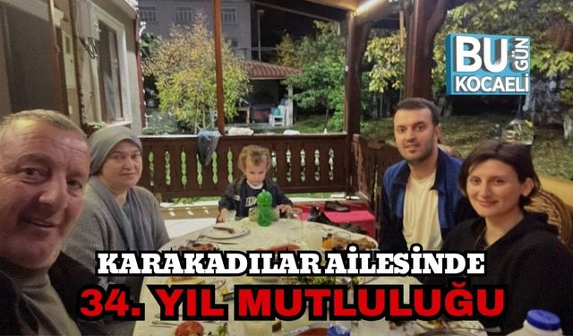 Karakadılar Ailesinde 34. Yıl Mutluluğu
