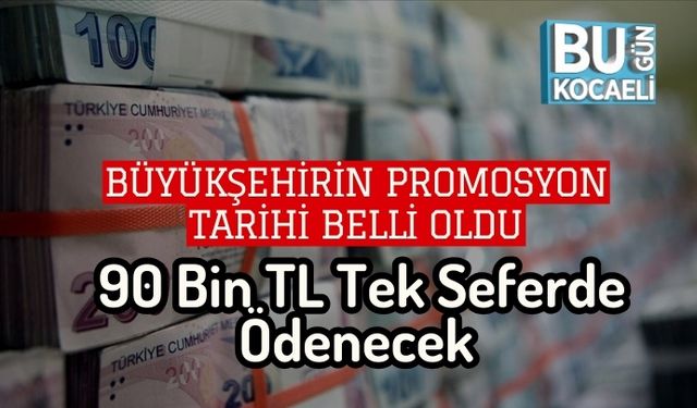 Büyükşehirin Promosyon Tarihi Belli Oldu: 90 Bin TL Tek Seferde Ödenecek