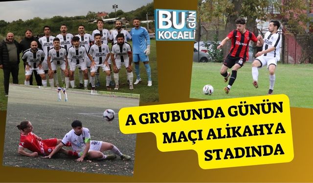A Grubunda Günün Maçı Alikahya Stadında