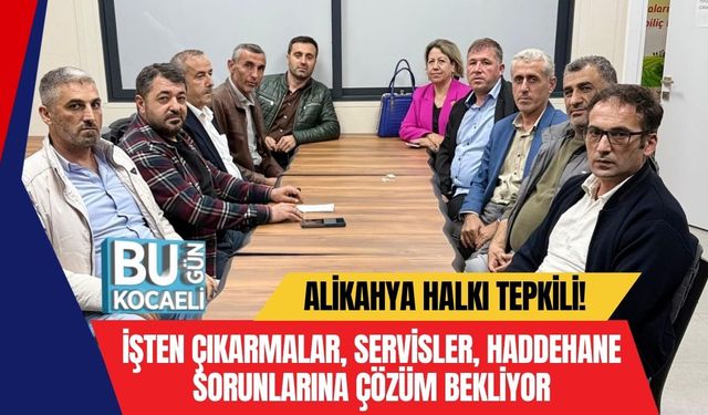 Alikahya Halkı Tepkili! İşten Çıkarmalar, Servisler, Haddehane Sorunlarına Çözüm Bekliyor