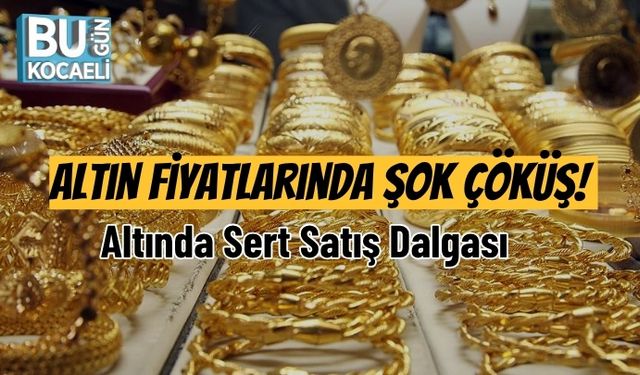 Altın Fiyatlarında Şok Çöküş! Altında Sert Satış Dalgası